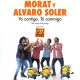 MORAT ft. ALVARO SOLER - YO CONTIGO, TÚ CONMIGO